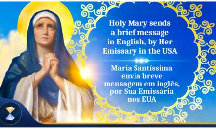 Holy Mary sends a brief message in English, by Her Emissary in the USA