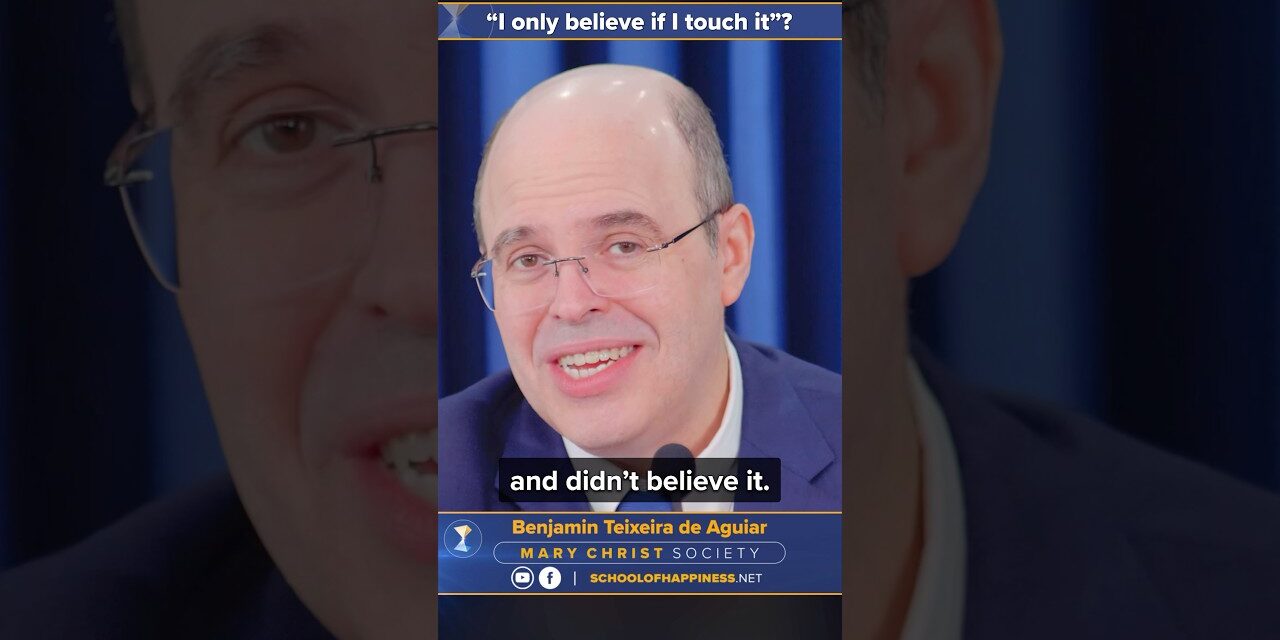 “I only believe if I touch it”?