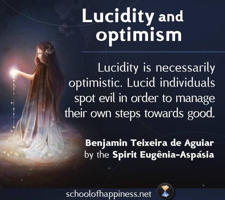 Lucidity and optimism.