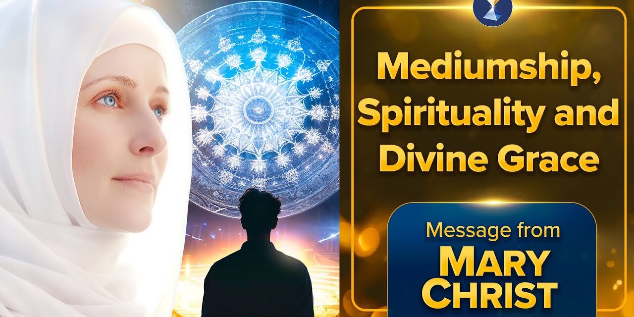 Mediumship, Spirituality and Divine Grace