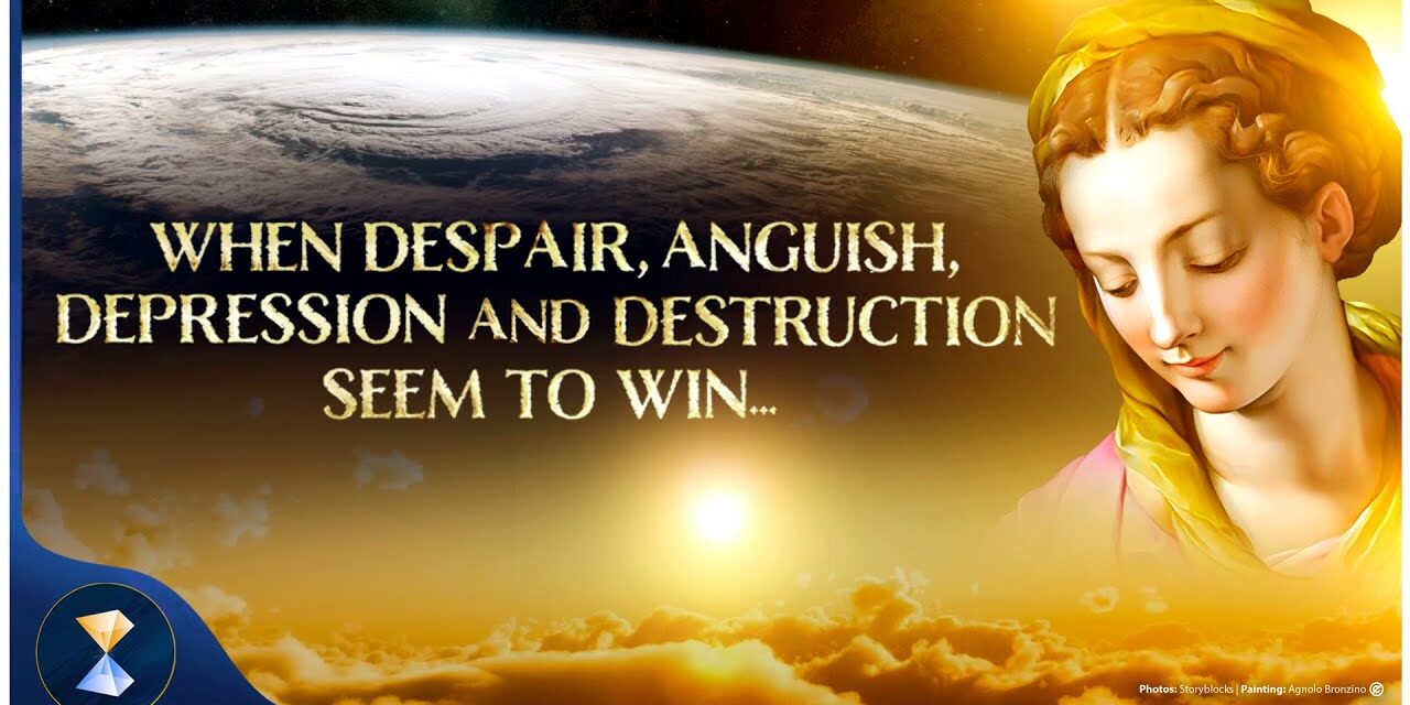 When despair, anguish, depression and destruction seem to win…