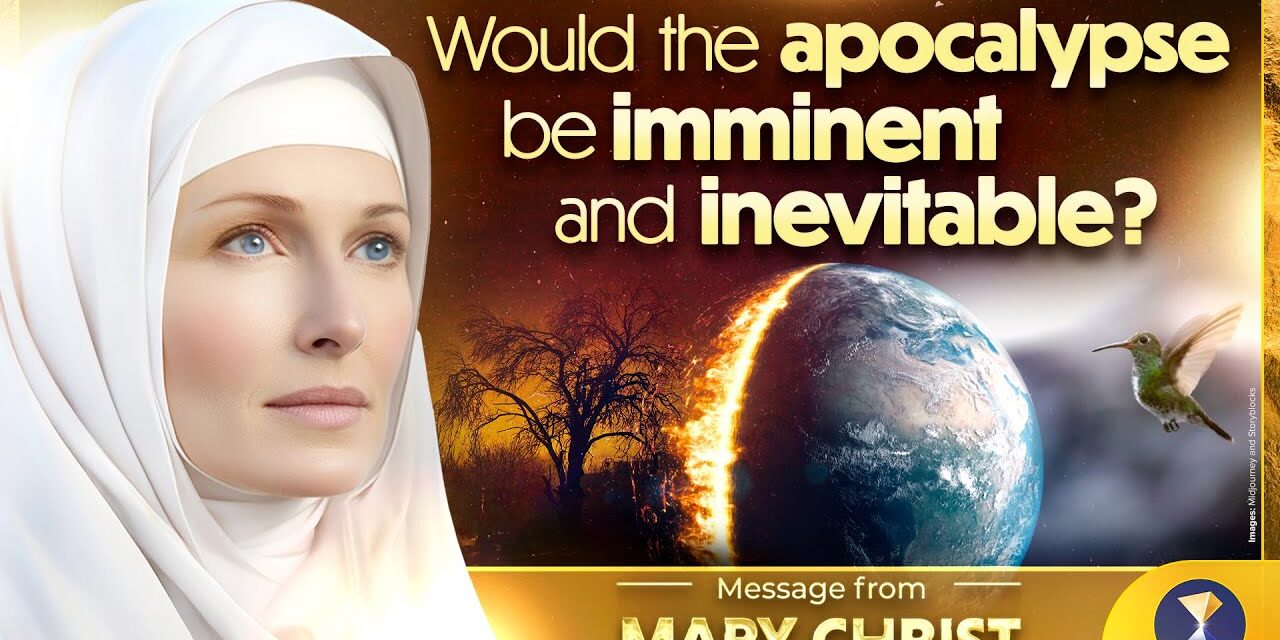 Would the apocalypse be imminent and inevitable?